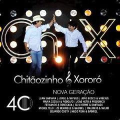 Chitãozinho & Xororó – 40 Anos: Nova Geração  